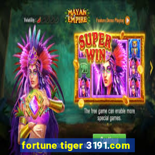 fortune tiger 3191.com